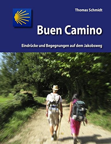 Buen Camino: Eindrücke und Begegnungen auf dem Jakobsweg