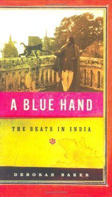 A Blue Hand: The Beats in India