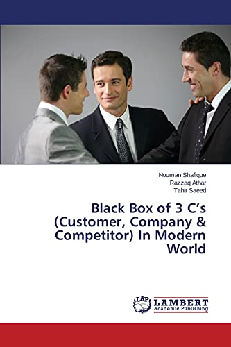 Black Box of 3 C’s (Customer, Company & Competitor) In Modern World