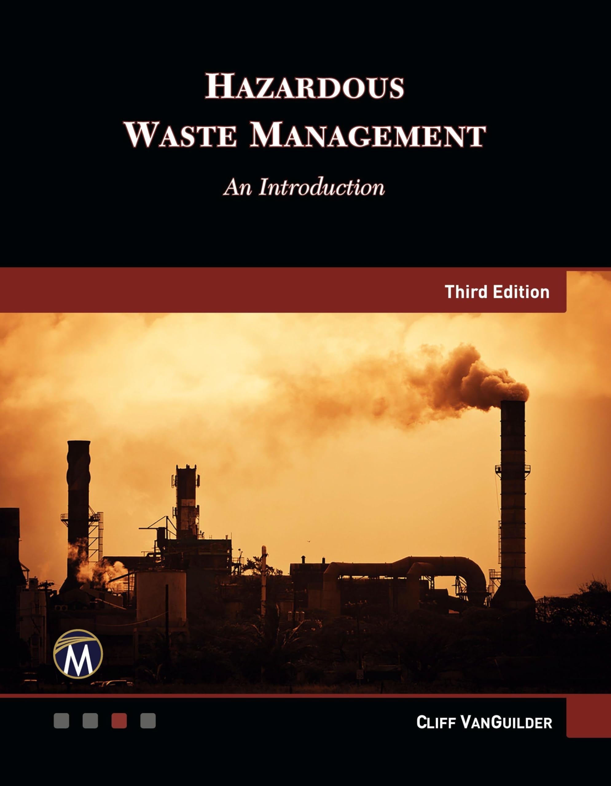 HAZARDOUS WASTE MANAGEMENT, THIRD EDITION: An Introduction