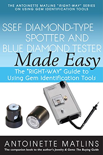 SSEF Diamond-Type Spotter and Blue Diamond Tester Made Easy: The RIGHT-WAY Guide to Using Gem Identification Tools (The Antoinette Matlins RIGHT-WAY Series to Using Gem Identification Tools)
