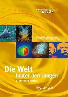 Die Welt hinter den Dingen: Highlights der Physik