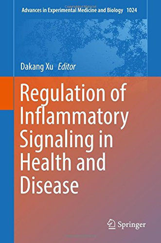 Regulation of Inflammatory Signaling in Health and Disease (Advances in Experimental Medicine and Biology, Band 1024)