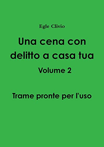 Una cena con delitto a casa tua Volume 2 - Trame pronte per l'uso