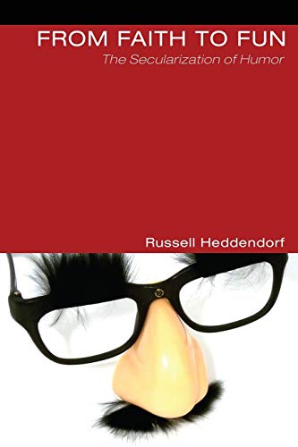 From Faith to Fun: The Secularization of Humor