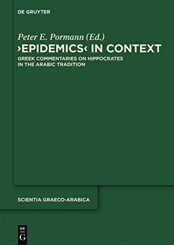 Epidemics in Context: Greek Commentaries on Hippocrates in the Arabic Tradition (Scientia Graeco-Arabica, Band 8)