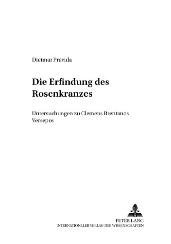 Die Erfindung des Rosenkranzes: Untersuchungen zu Clemens Brentanos Versepos (Forschungen zum Junghegelianismus. Quellenkunde, Umkreisforschung, Theorie, Wirkungsgeschichte)