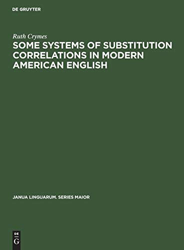 Some Systems of Substitution Correlations in Modern American English (Janua Linguarum. Series Maior, 23)