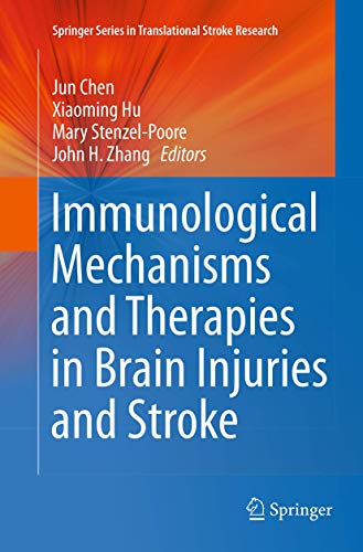 Immunological Mechanisms and Therapies in Brain Injuries and Stroke (Springer Series in Translational Stroke Research, Band 6)