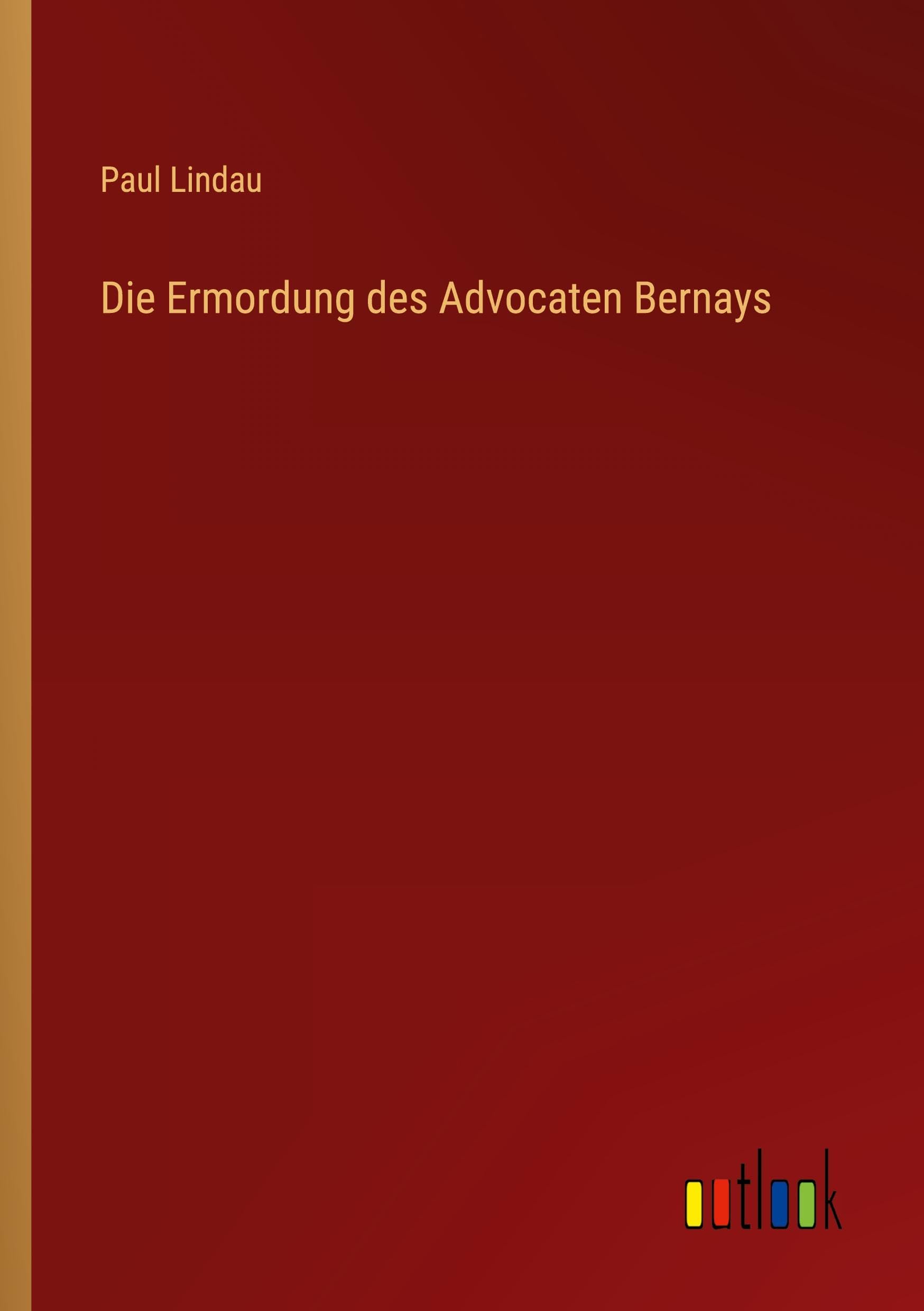 Die Ermordung des Advocaten Bernays