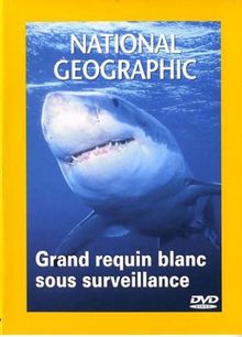 National Geographic : Grand requin blanc sous surveillance [FR Import]