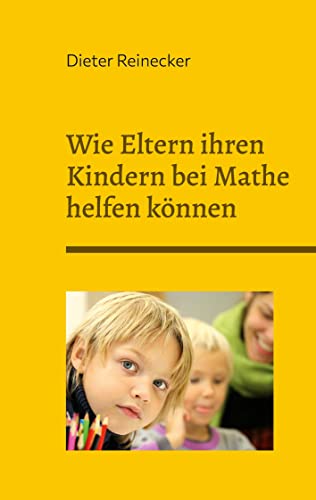 Wie Eltern ihren Kindern bei Mathe helfen können