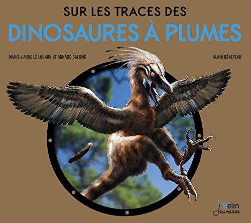 Sur Les Traces Des Dinosaures à Plumes