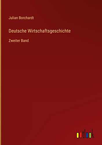 Deutsche Wirtschaftsgeschichte: Zweiter Band