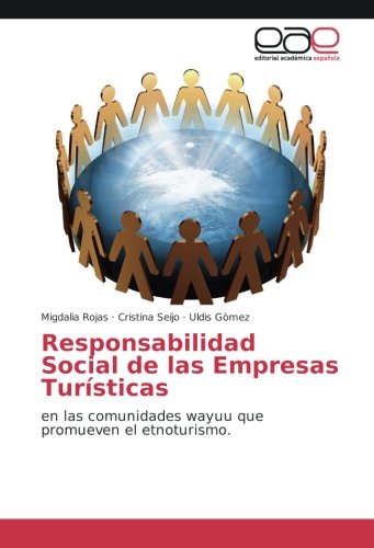 Responsabilidad Social de las Empresas Turísticas: en las comunidades wayuu que promueven el etnoturismo.