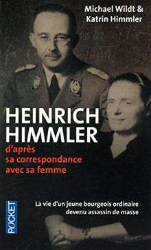 Heinrich Himmler : d'après sa correspondance avec sa femme : 1927-1945