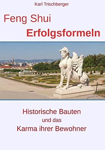 Feng Shui Erfolgsformeln: Historische Bauten und das Karma ihrer Bewohner