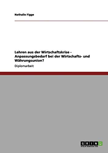 Lehren aus der Wirtschaftskrise - Anpassungsbedarf bei der Wirtschafts- und Währungsunion?