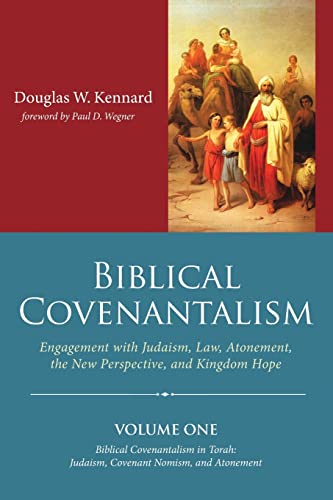 Biblical Covenantalism, Volume 1