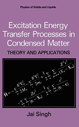 Excitation Energy Transfer Processes in Condensed Matter: Theory and Applications (Physics of Solids and Liquids)