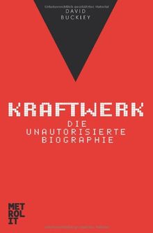 Kraftwerk: Die unautorisierte Biografie