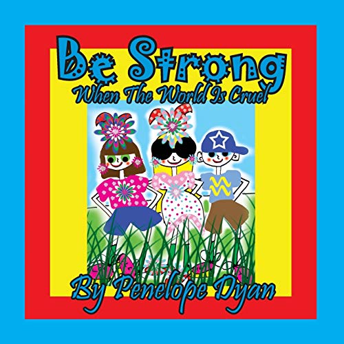 Be Strong When The World Is Cruel