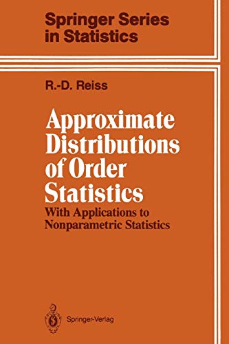 Approximate Distributions of Order Statistics: With Applications to Nonparametric Statistics (Springer Series in Statistics)