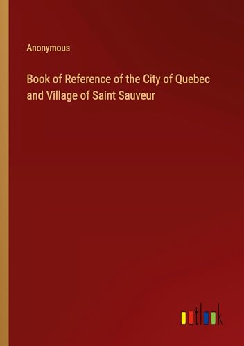 Book of Reference of the City of Quebec and Village of Saint Sauveur