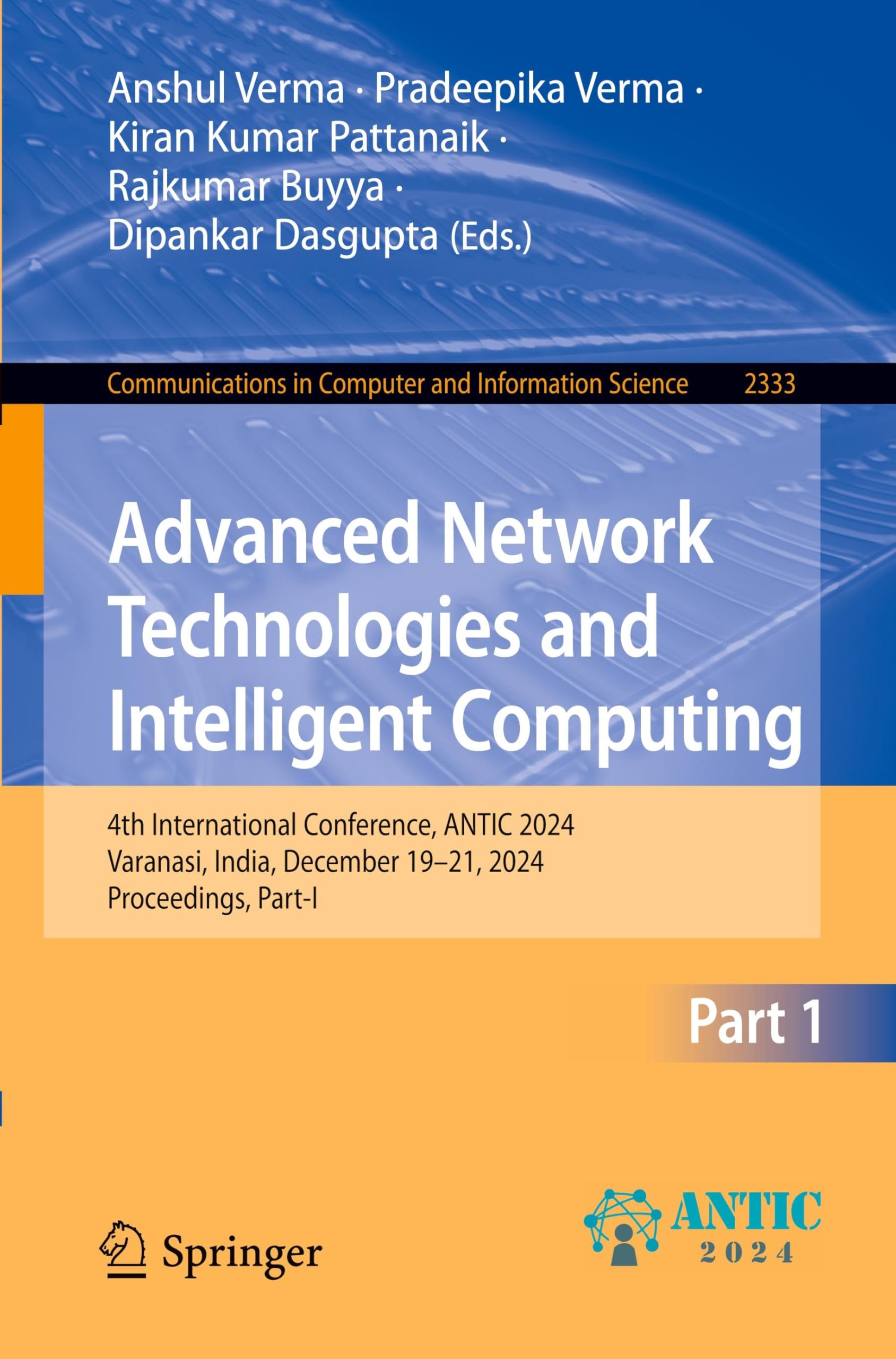Advanced Network Technologies and Intelligent Computing: 4th International Conference, ANTIC 2024, Varanasi, India, December 19–21, 2024, Proceedings, ... and Information Science, 2333, Band 2333)