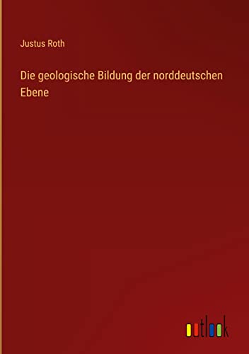 Die geologische Bildung der norddeutschen Ebene