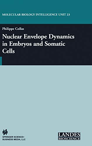 Nuclear Envelope Dynamics in Embryos and Somatic Cells (Molecular Biology Intelligence Unit)
