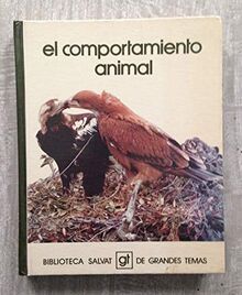 EL COMPORTAMIENTO ANIMAL. Biblioteca Salvat de Grandes Temas nº 71