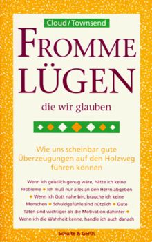 Fromme Lügen, die wir glauben