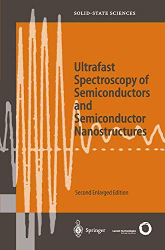 Ultrafast Spectroscopy of Semiconductors and Semiconductor Nanostructures (Springer Series in Solid-State Sciences, 115, Band 115)