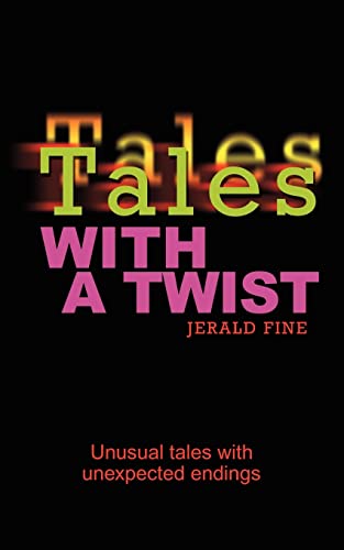 Tales With a Twist: Unusual tales with unexpected endings