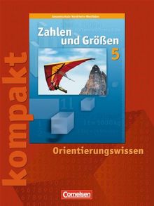 5. Schuljahr - Zahlen und Größen kompakt - Orientierungswissen: Schülermaterial mit Lösungen