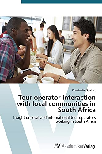 Tour operator interaction with local communities in South Africa: Insight on local and international tour operators working in South Africa