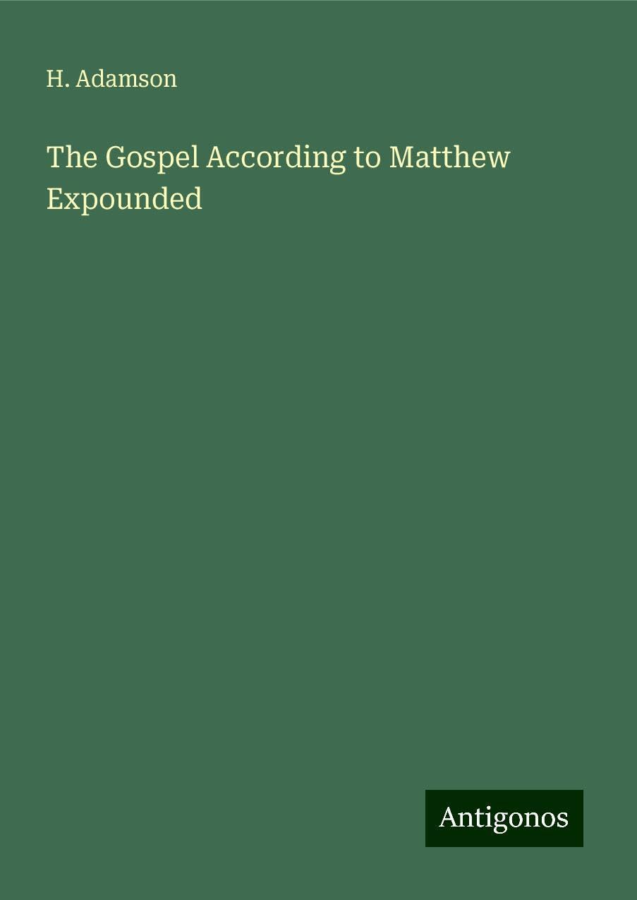 The Gospel According to Matthew Expounded