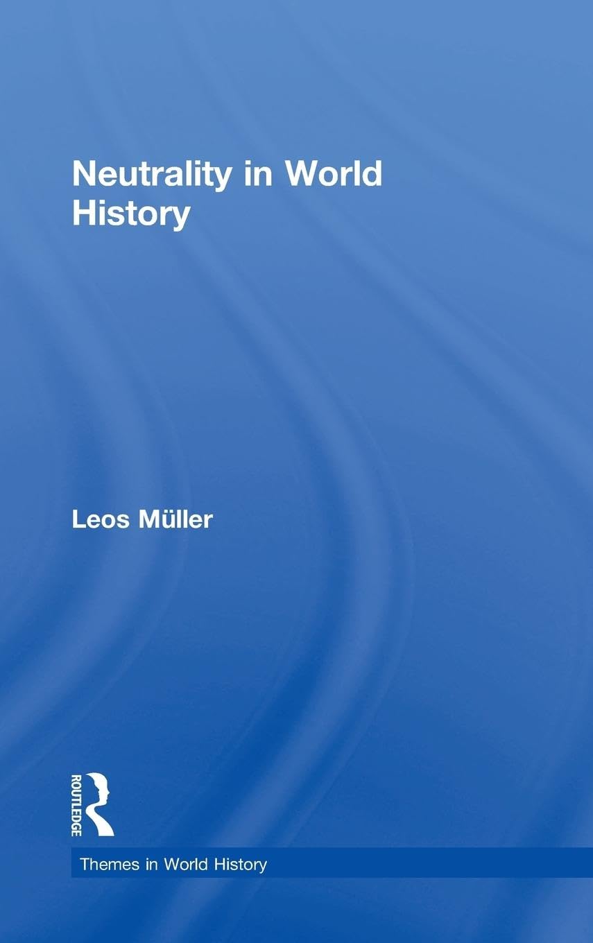 Neutrality in World History (Themes in World History)