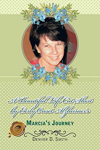 A Beautiful Life Cut Short by Early Onset Alzheimer's: Marcia's Journey