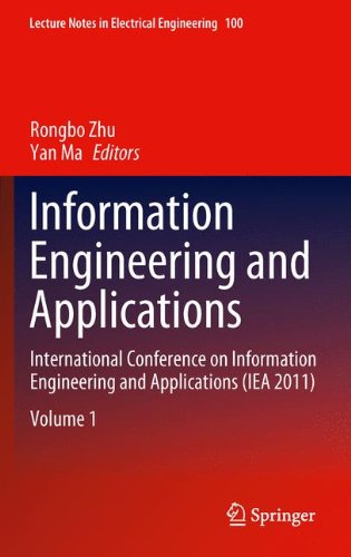 Information Engineering and Applications: International Conference on Information Engineering and Applications (IEA 2011) (Lecture Notes in Electrical Engineering)