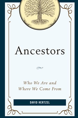 Ancestors: Who We Are and Where We Come From