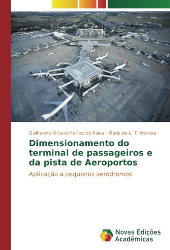 Dimensionamento do terminal de passageiros e da pista de Aeroportos: Aplicação a pequenos aeródromos