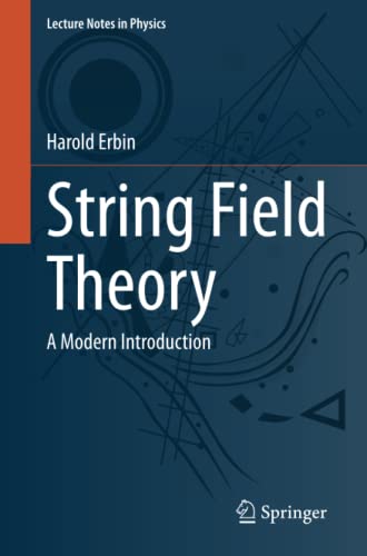 String Field Theory: A Modern Introduction (Lecture Notes in Physics, Band 980)
