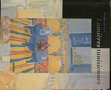 Lumières tunisiennes : la peinture de chevalet en Tunisie, des origines à 1950 : exposition, Pavillon des Arts, Paris, 19 mai-3 septembre 1995