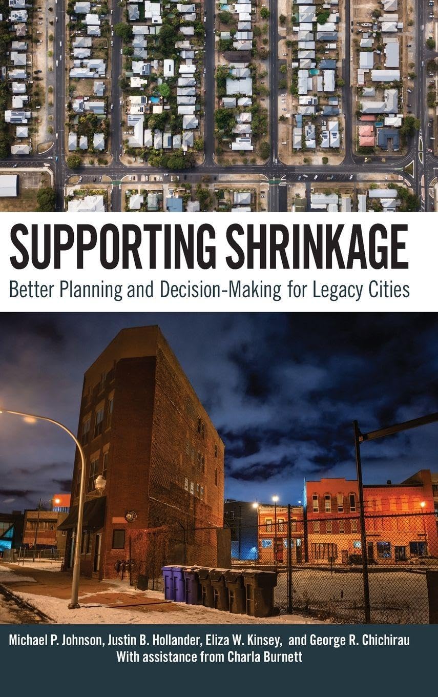Supporting Shrinkage: Better Planning and Decision-Making for Legacy Cities