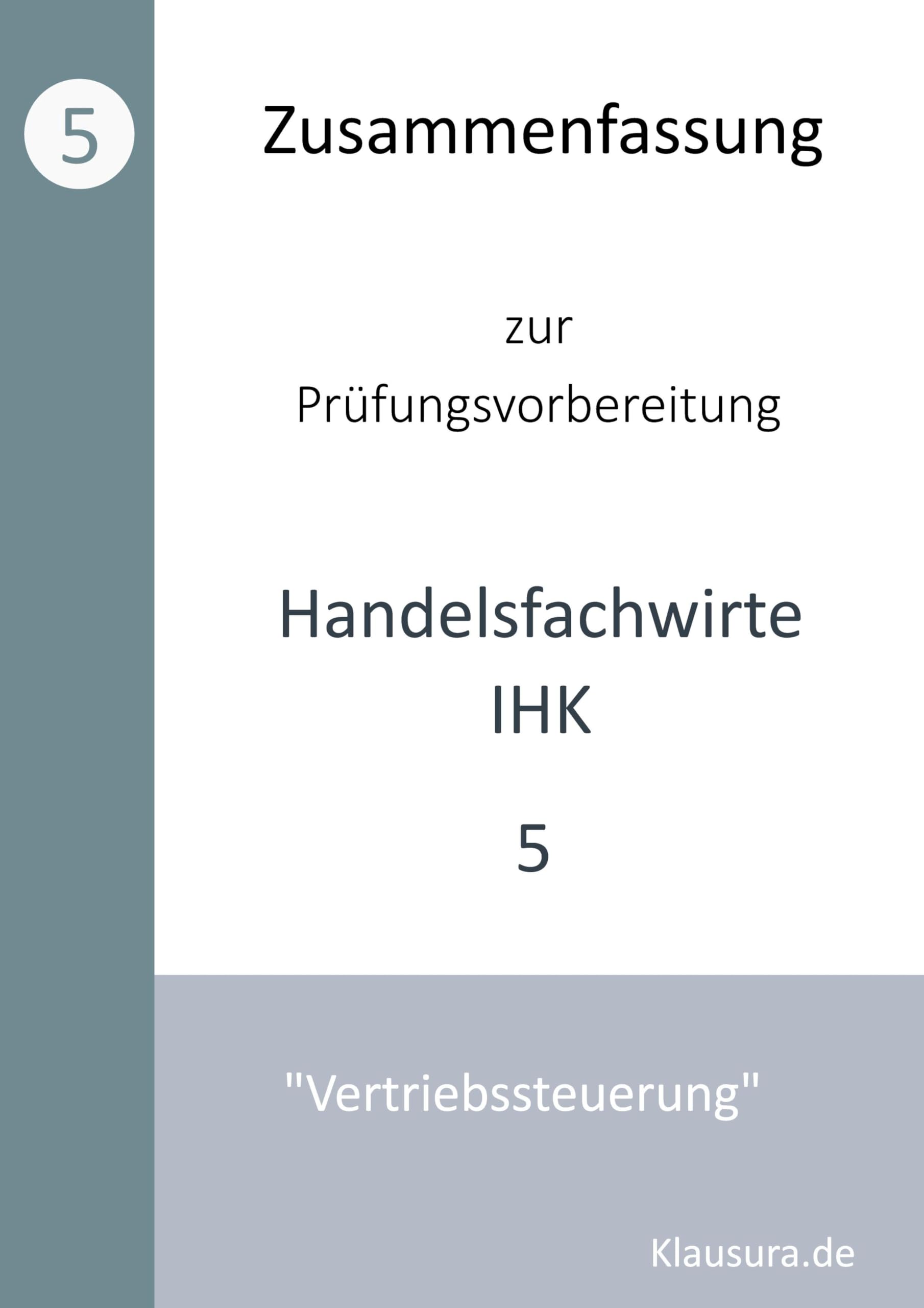 Zusammenfassung zur Prüfungsvorbereitung geprüfter Handelsfachwirte IHK: Vertriebssteuerung