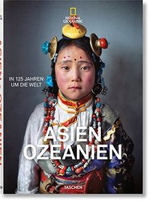 National Geographic. In 125 Jahren um die Welt. Asien&Ozeanien