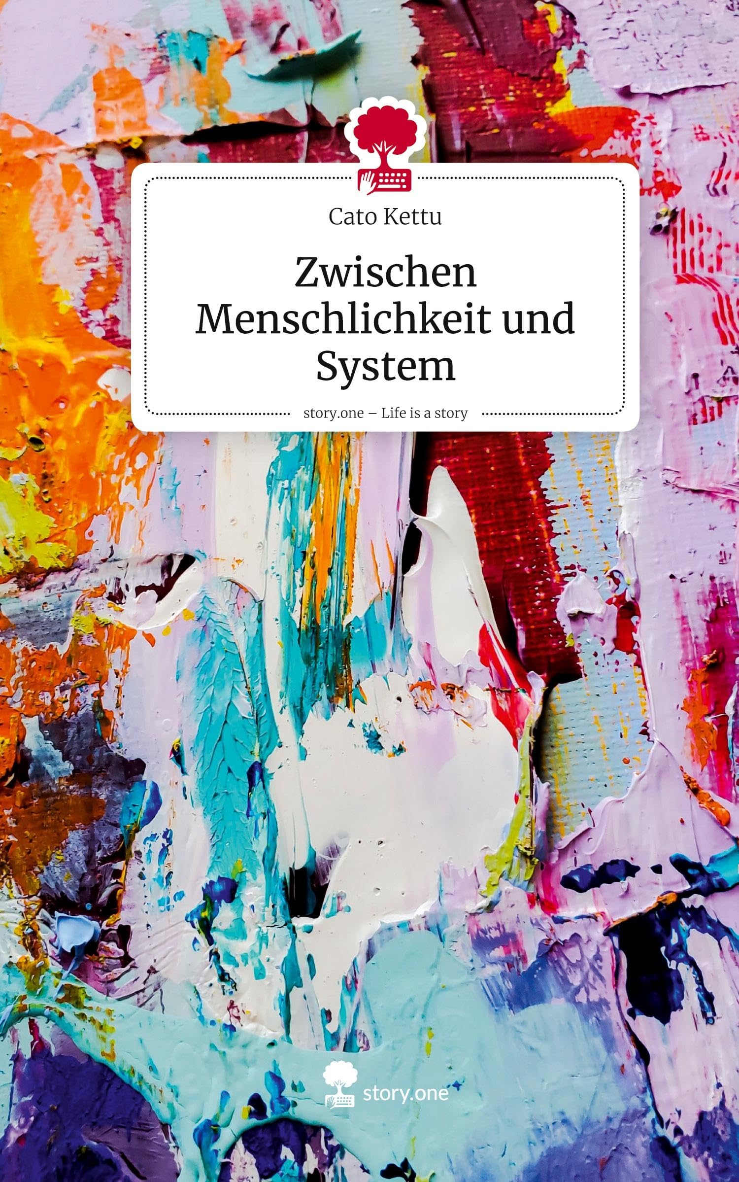 Zwischen Menschlichkeit und System. Life is a Story - story.one