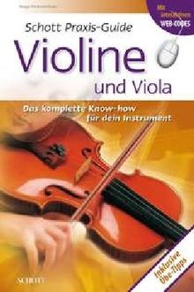Praxis-Guide Violine und Viola: Das komplette Know-how für dein Instrument (Schott Praxis-Guide)